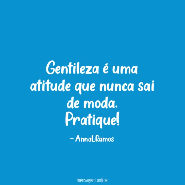 Gentileza é uma atitude que nunca sai de moda