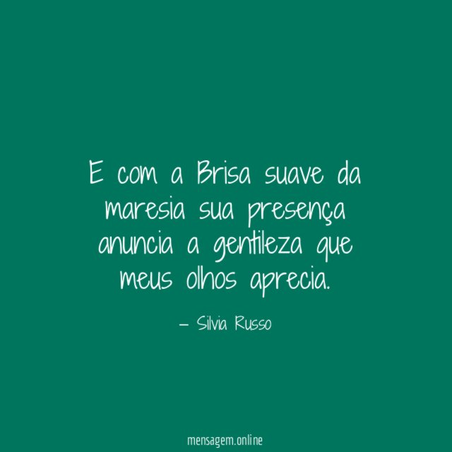 E com a Brisa suave da maresia sua