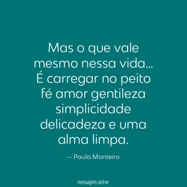 Mas o que vale mesmo nessa vida