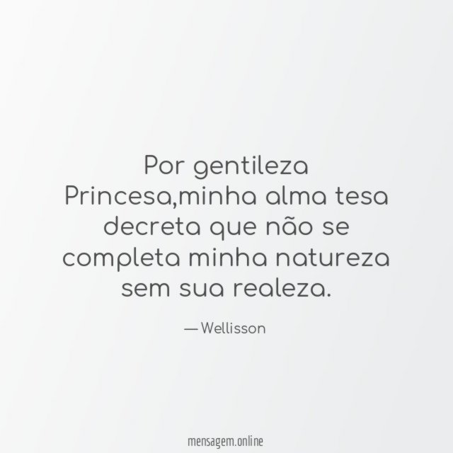 Por gentileza Princesa