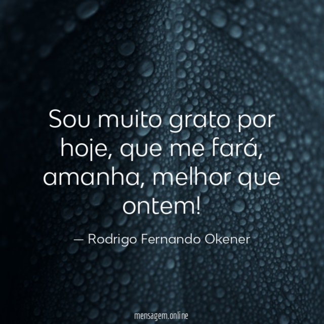 Sou muito grato por hoje