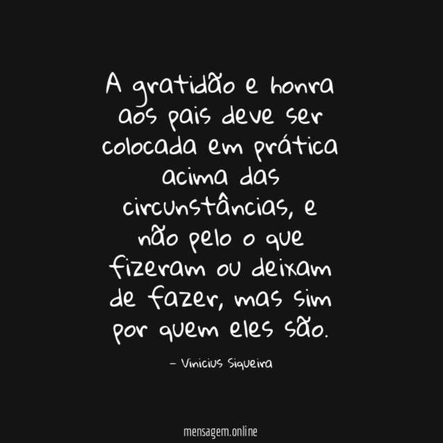 A gratidão e honra aos pais deve ser