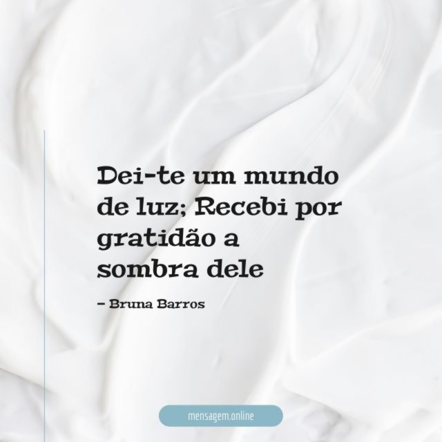 Dei-te um mundo de luz