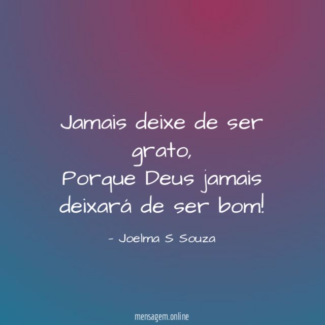 Jamais deixe de ser grato
