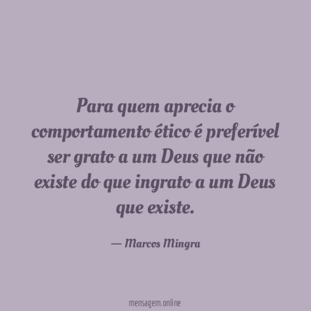 Para quem aprecia o comportamento ético é preferível