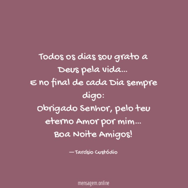 Todos os dias sou grato a Deus pela vida