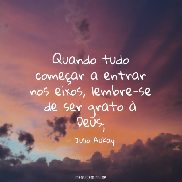Quando tudo começar a entrar nos eixos