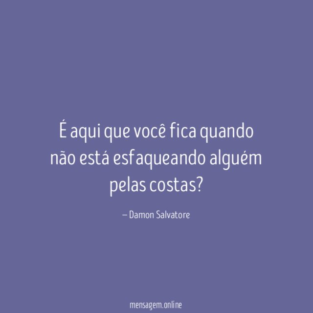 É aqui que você fica quando não está