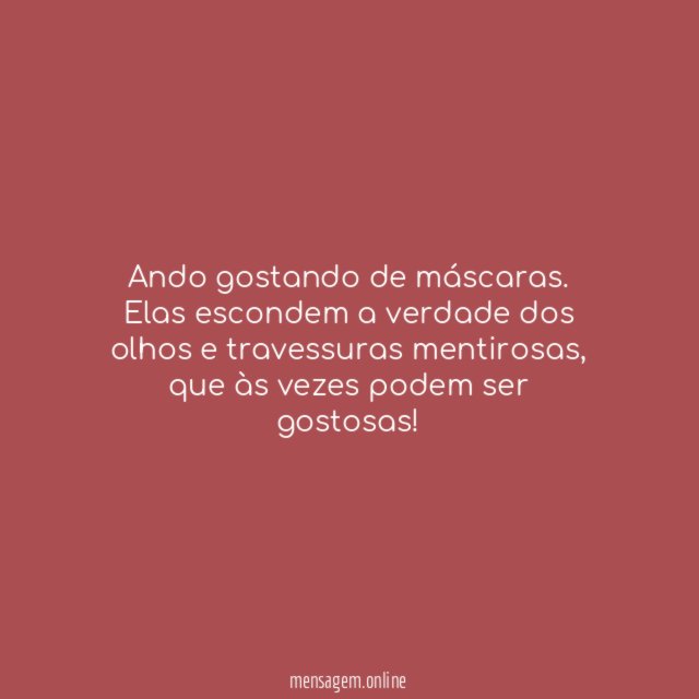 Ando gostando de máscaras