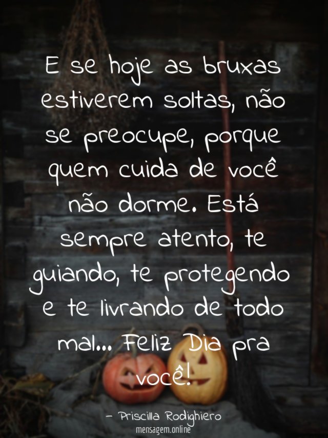 E se hoje as bruxas estiverem soltas