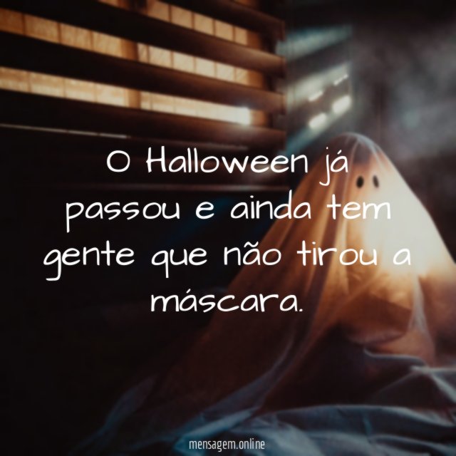 O Halloween já passou e ainda tem gente