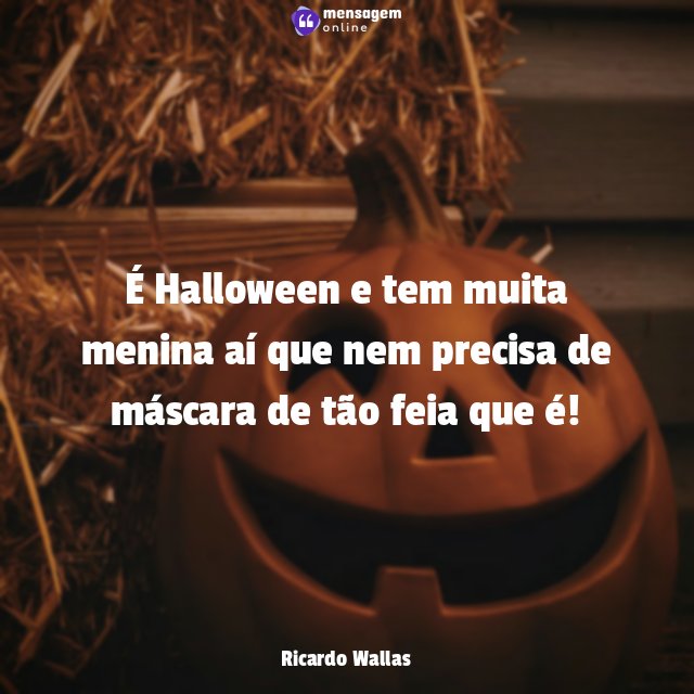 É Halloween e tem muita menina aí que