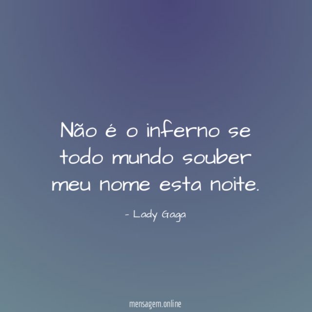 Não é o inferno se todo mundo souber meu nome esta noite