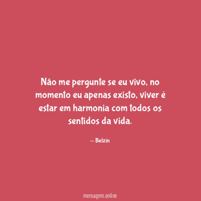 Não me pergunte se eu vivo