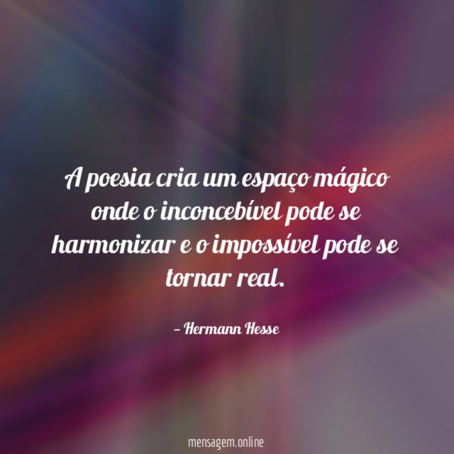 A poesia cria um espaço mágico onde