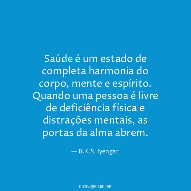 Saúde é um estado de completa harmonia do corpo