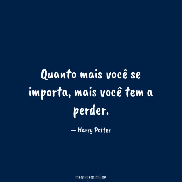 Quanto mais você se importa