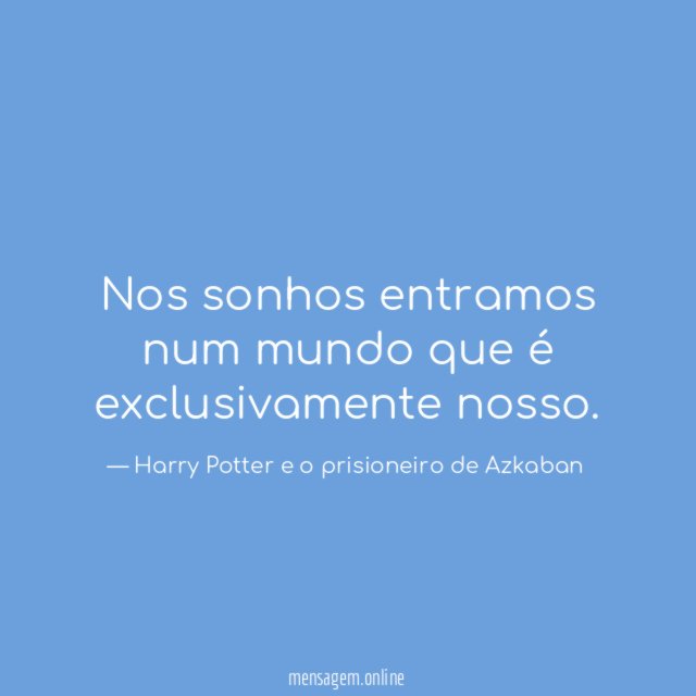 Nos sonhos entramos num mundo que é exclusivamente nosso