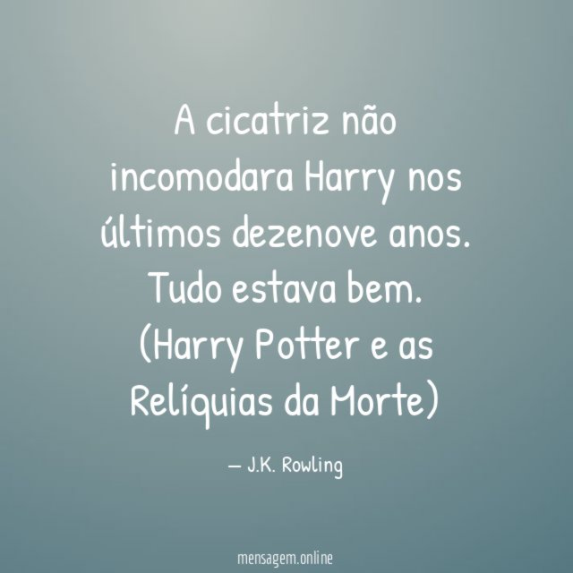 A cicatriz não incomodara Harry nos últimos dezenove anos. Tudo estava bem.