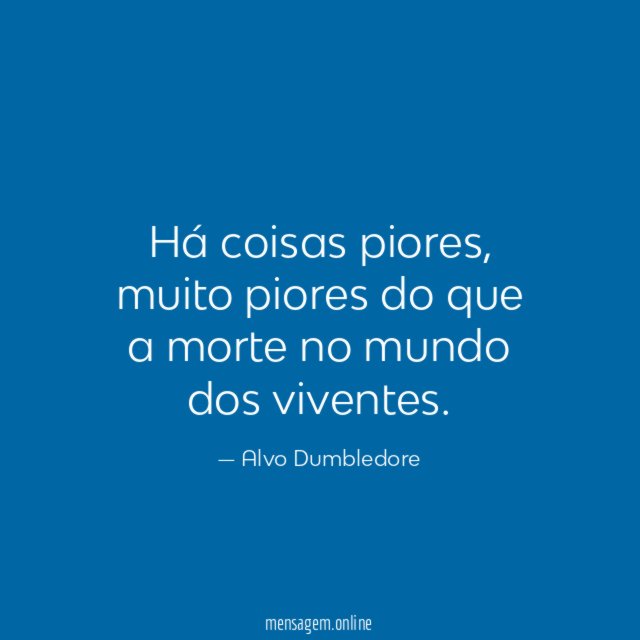 Há coisas piores