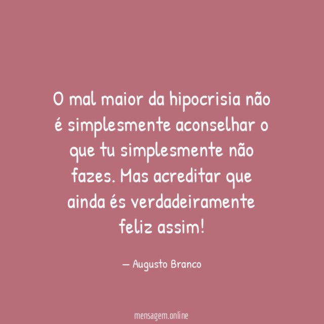 O mal maior da hipocrisia não é simplesmente