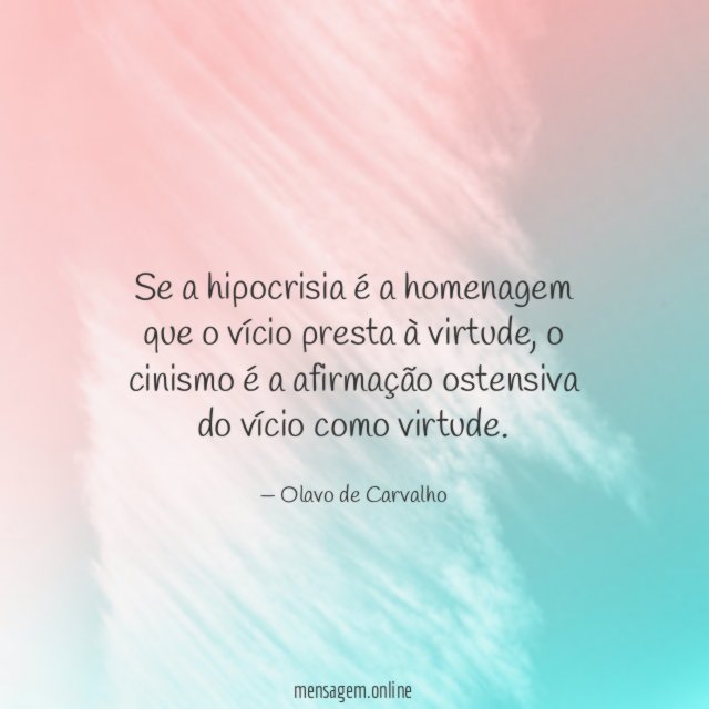 Se a hipocrisia é a homenagem que o vício presta à virtude