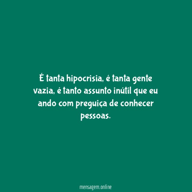 É tanta hipocrisia