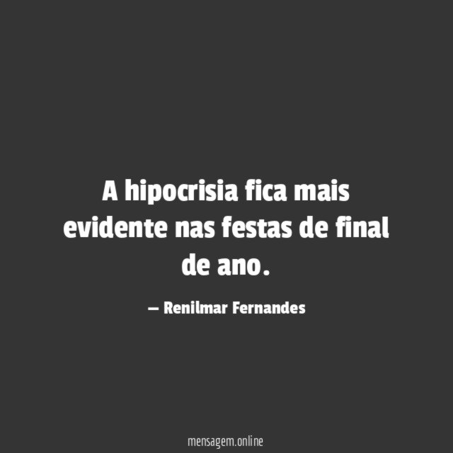 A hipocrisia fica mais evidente nas festas de final de ano