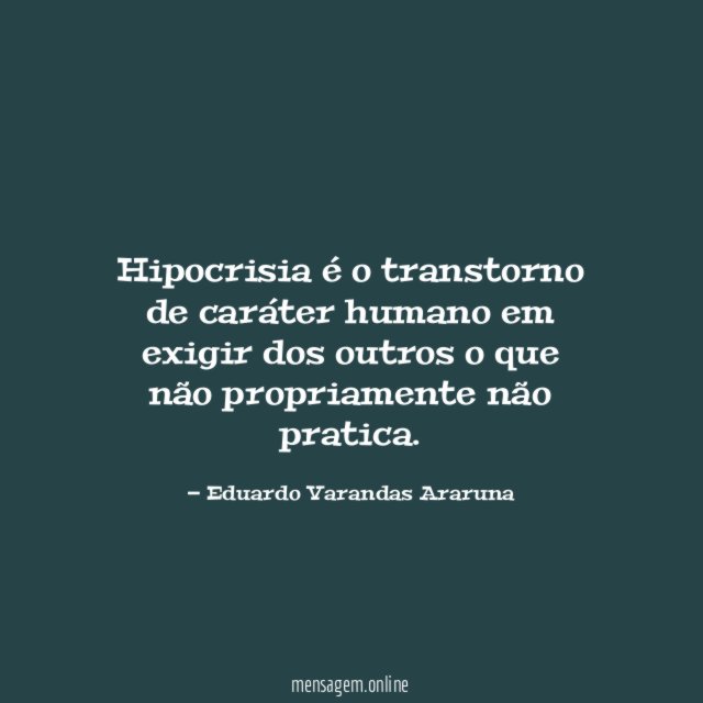 Hipocrisia é o transtorno de caráter humano em