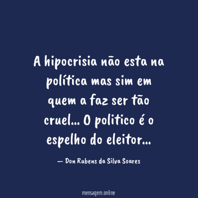 A hipocrisia não esta na política mas sim