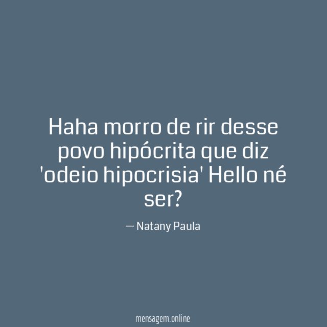 Haha morro de rir desse povo hipócrita que