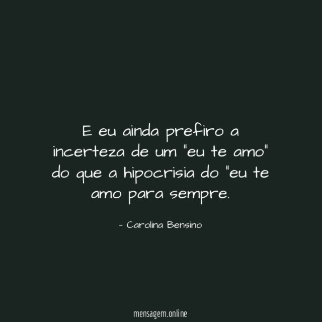 E eu ainda prefiro a incerteza de um