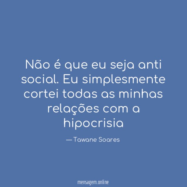 Não é que eu seja anti social