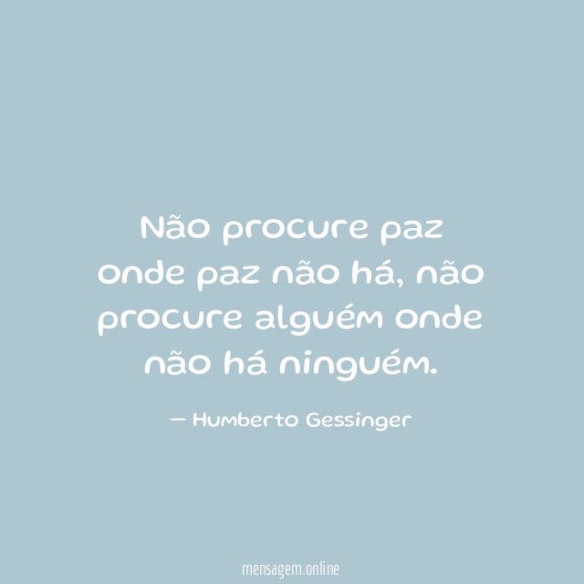 Não procure paz onde paz não há
