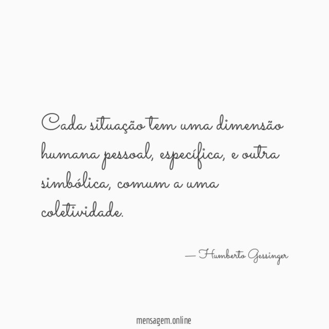Cada situação tem uma dimensão humana pessoal