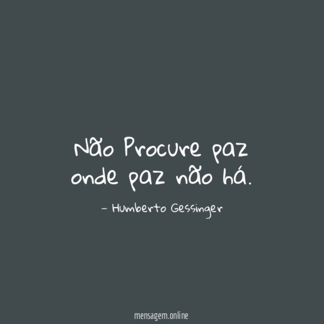 Não Procure paz onde paz não há