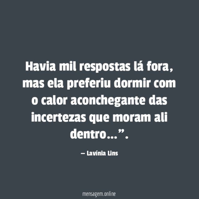 Havia mil respostas lá fora