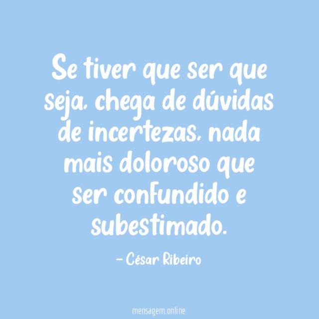 Se tiver que ser que seja
