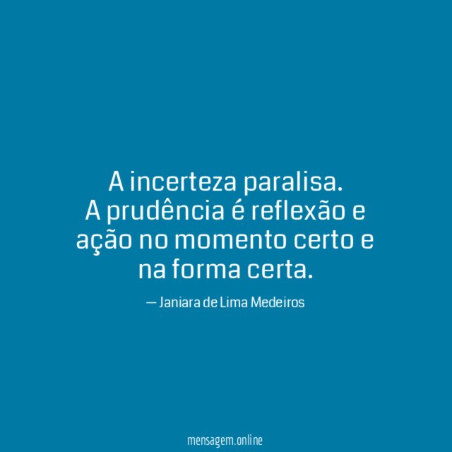 A incerteza paralisa
