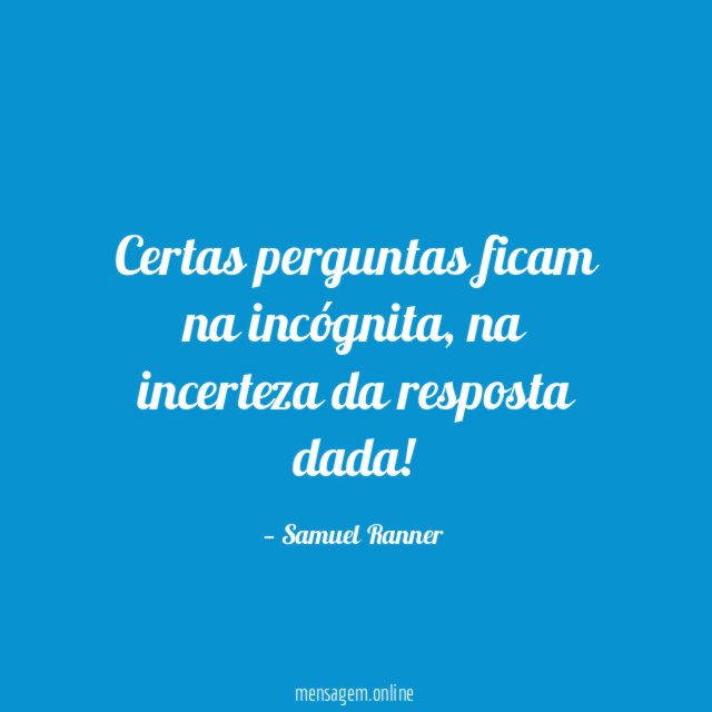 Certas perguntas ficam na incógnita