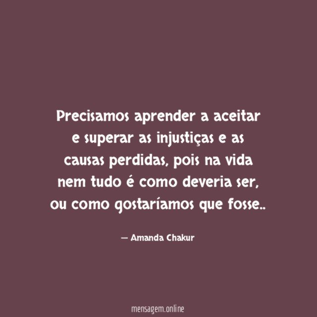 Precisamos aprender a aceitar e superar as injustiças