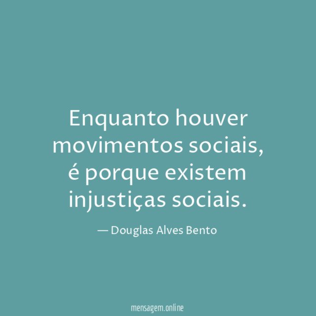 Enquanto houver movimentos sociais