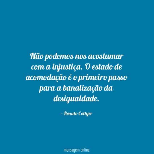 Não podemos nos acostumar com a injustiça