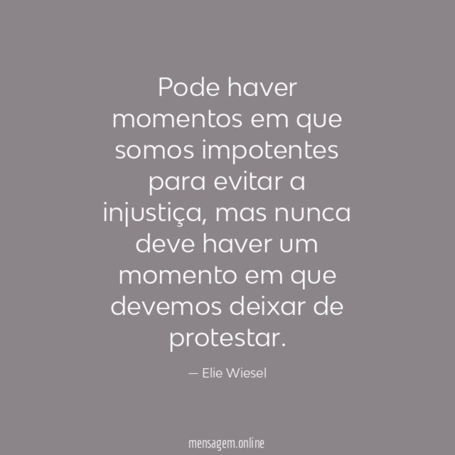 Pode haver momentos em que somos impotentes para evitar a injustiça
