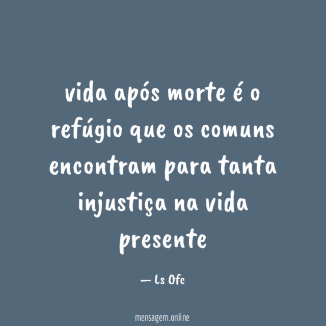 vida após morte é o refúgio que