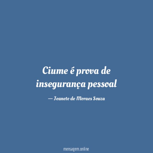 Ciume é prova de insegurança pessoal