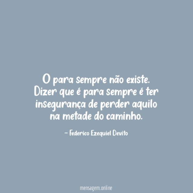 O para sempre não existe