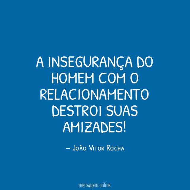 A insegurança do homem com o relacionamento destroi suas amizades