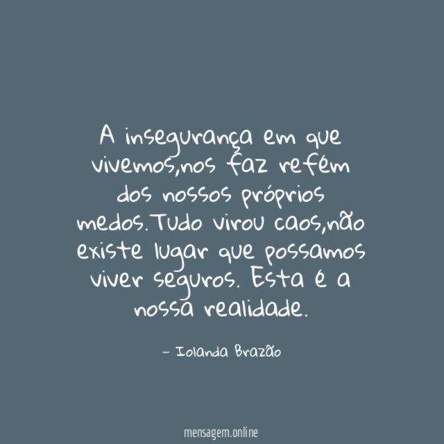 A insegurança em que vivemos