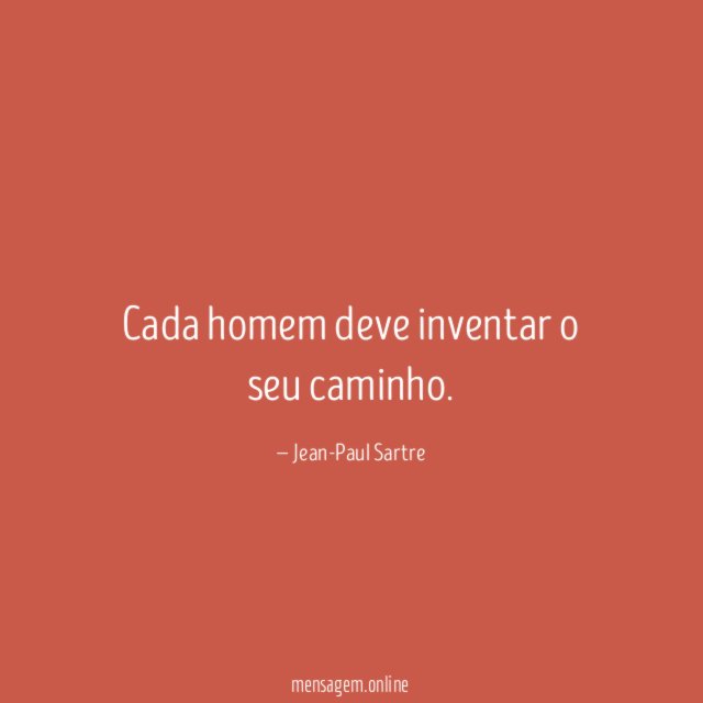 Cada homem deve inventar o seu caminho